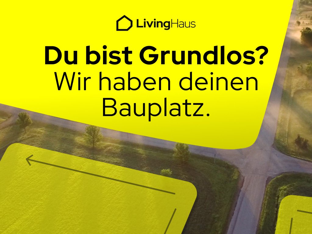 Dein Bauplatz wartet!